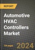 2023 Automotive HVAC Controllers Market - Revenue, Trends, Growth Opportunities, Competition, COVID Strategies, Regional Analysis and Future outlook to 2030 (by products, applications, end cases)- Product Image