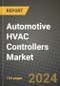 2023 Automotive HVAC Controllers Market - Revenue, Trends, Growth Opportunities, Competition, COVID Strategies, Regional Analysis and Future outlook to 2030 (by products, applications, end cases) - Product Image