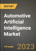 2023 Automotive Artificial Intelligence Market - Revenue, Trends, Growth Opportunities, Competition, COVID Strategies, Regional Analysis and Future outlook to 2030 (by products, applications, end cases)- Product Image