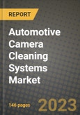 Automotive Camera Cleaning Systems Market - Revenue, Trends, Growth Opportunities, Competition, COVID-19 Strategies, Regional Analysis and Future Outlook to 2030 (By Products, Applications, End Cases)- Product Image