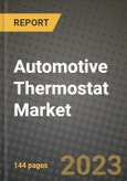 Automotive Thermostat Market - Revenue, Trends, Growth Opportunities, Competition, COVID-19 Strategies, Regional Analysis and Future Outlook to 2030 (By Products, Applications, End Cases)- Product Image