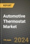 2023 Automotive Thermostat Market - Revenue, Trends, Growth Opportunities, Competition, COVID Strategies, Regional Analysis and Future outlook to 2030 (by products, applications, end cases) - Product Image