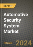 2023 Automotive Security System Market - Revenue, Trends, Growth Opportunities, Competition, COVID Strategies, Regional Analysis and Future outlook to 2030 (by products, applications, end cases)- Product Image