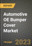 2023 Automotive OE Bumper Cover Market - Revenue, Trends, Growth Opportunities, Competition, COVID Strategies, Regional Analysis and Future outlook to 2030 (by products, applications, end cases)- Product Image