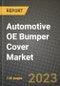 2023 Automotive OE Bumper Cover Market - Revenue, Trends, Growth Opportunities, Competition, COVID Strategies, Regional Analysis and Future outlook to 2030 (by products, applications, end cases) - Product Image