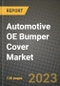 2023 Automotive OE Bumper Cover Market - Revenue, Trends, Growth Opportunities, Competition, COVID Strategies, Regional Analysis and Future outlook to 2030 (by products, applications, end cases) - Product Thumbnail Image