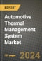 2023 Automotive Thermal Management System Market - Revenue, Trends, Growth Opportunities, Competition, COVID Strategies, Regional Analysis and Future outlook to 2030 (by products, applications, end cases) - Product Image