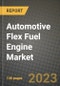 2023 Automotive Flex Fuel Engine Market - Revenue, Trends, Growth Opportunities, Competition, COVID Strategies, Regional Analysis and Future outlook to 2030 (by products, applications, end cases) - Product Thumbnail Image