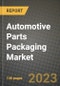 2023 Automotive Parts Packaging Market - Revenue, Trends, Growth Opportunities, Competition, COVID Strategies, Regional Analysis and Future outlook to 2030 (by products, applications, end cases) - Product Image