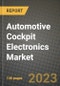 2023 Automotive Cockpit Electronics Market - Revenue, Trends, Growth Opportunities, Competition, COVID Strategies, Regional Analysis and Future outlook to 2030 (by products, applications, end cases) - Product Thumbnail Image