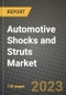 2023 Automotive Shocks and Struts Market - Revenue, Trends, Growth Opportunities, Competition, COVID Strategies, Regional Analysis and Future outlook to 2030 (by products, applications, end cases) - Product Image