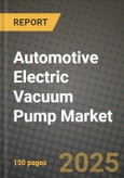 Automotive Electric Vacuum Pump Market 2025-2034- Product Image