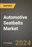 2023 Automotive Seatbelts Market - Revenue, Trends, Growth Opportunities, Competition, COVID Strategies, Regional Analysis and Future outlook to 2030 (by products, applications, end cases)- Product Image