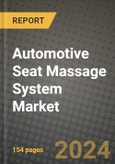 2023 Automotive Seat Massage System Market - Revenue, Trends, Growth Opportunities, Competition, COVID Strategies, Regional Analysis and Future outlook to 2030 (by products, applications, end cases)- Product Image