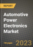 2023 Automotive Power Electronics Market - Revenue, Trends, Growth Opportunities, Competition, COVID Strategies, Regional Analysis and Future outlook to 2030 (by products, applications, end cases)- Product Image