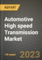 Automotive High speed Transmission Market - Revenue, Trends, Growth Opportunities, Competition, COVID-19 Strategies, Regional Analysis and Future Outlook to 2030 (By Products, Applications, End Cases) - Product Thumbnail Image
