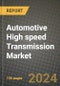 2023 Automotive High speed Transmission Market - Revenue, Trends, Growth Opportunities, Competition, COVID Strategies, Regional Analysis and Future outlook to 2030 (by products, applications, end cases) - Product Thumbnail Image