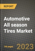 2023 Automotive All season Tires Market - Revenue, Trends, Growth Opportunities, Competition, COVID Strategies, Regional Analysis and Future outlook to 2030 (by products, applications, end cases)- Product Image