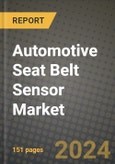 Automotive Seat Belt Sensor Market Report: Industry Size, Market Shares Data, Latest Trends, Insights, Growth Potential, CAGR Forecasts to 2034- Product Image