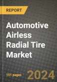 2023 Automotive Airless Radial Tire Market - Revenue, Trends, Growth Opportunities, Competition, COVID Strategies, Regional Analysis and Future outlook to 2030 (by products, applications, end cases)- Product Image