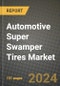 2023 Automotive Super Swamper Tires Market - Revenue, Trends, Growth Opportunities, Competition, COVID Strategies, Regional Analysis and Future outlook to 2030 (by products, applications, end cases) - Product Image