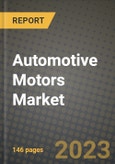 Automotive Motors Market - Revenue, Trends, Growth Opportunities, Competition, COVID-19 Strategies, Regional Analysis and Future Outlook to 2030 (By Products, Applications, End Cases)- Product Image
