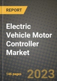 Electric Vehicle Motor Controller Market - Revenue, Trends, Growth Opportunities, Competition, COVID-19 Strategies, Regional Analysis and Future Outlook to 2030 (By Products, Applications, End Cases)- Product Image
