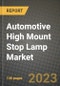 2023 Automotive High Mount Stop Lamp Market - Revenue, Trends, Growth Opportunities, Competition, COVID Strategies, Regional Analysis and Future outlook to 2030 (by products, applications, end cases) - Product Thumbnail Image