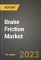 2023 Brake Friction Market - Revenue, Trends, Growth Opportunities, Competition, COVID Strategies, Regional Analysis and Future outlook to 2030 (by products, applications, end cases) - Product Thumbnail Image