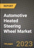 2023 Automotive Heated Steering Wheel Market - Revenue, Trends, Growth Opportunities, Competition, COVID Strategies, Regional Analysis and Future outlook to 2030 (by products, applications, end cases)- Product Image