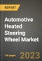 2023 Automotive Heated Steering Wheel Market - Revenue, Trends, Growth Opportunities, Competition, COVID Strategies, Regional Analysis and Future outlook to 2030 (by products, applications, end cases) - Product Image