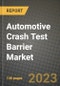 Automotive Crash Test Barrier Market - Revenue, Trends, Growth Opportunities, Competition, COVID-19 Strategies, Regional Analysis and Future Outlook to 2030 (By Products, Applications, End Cases) - Product Thumbnail Image
