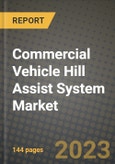 Commercial Vehicle Hill Assist System Market - Revenue, Trends, Growth Opportunities, Competition, COVID-19 Strategies, Regional Analysis and Future Outlook to 2030 (By Products, Applications, End Cases)- Product Image