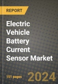 2023 Electric Vehicle Battery Current Sensor Market - Revenue, Trends, Growth Opportunities, Competition, COVID Strategies, Regional Analysis and Future outlook to 2030 (by products, applications, end cases)- Product Image