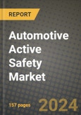 2023 Automotive Active Safety Market - Revenue, Trends, Growth Opportunities, Competition, COVID Strategies, Regional Analysis and Future outlook to 2030 (by products, applications, end cases)- Product Image