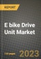 2023 E bike Drive Unit Market - Revenue, Trends, Growth Opportunities, Competition, COVID Strategies, Regional Analysis and Future outlook to 2030 (by products, applications, end cases) - Product Thumbnail Image
