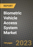 2023 Biometric Vehicle Access System Market - Revenue, Trends, Growth Opportunities, Competition, COVID Strategies, Regional Analysis and Future outlook to 2030 (by products, applications, end cases)- Product Image