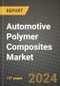 2023 Automotive polymer composites Market - Revenue, Trends, Growth Opportunities, Competition, COVID Strategies, Regional Analysis and Future outlook to 2030 (by products, applications, end cases) - Product Thumbnail Image