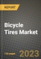 Bicycle Tires Market - Revenue, Trends, Growth Opportunities, Competition, COVID-19 Strategies, Regional Analysis and Future Outlook to 2030 (By Products, Applications, End Cases) - Product Image