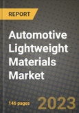 2023 Automotive Lightweight Materials Market - Revenue, Trends, Growth Opportunities, Competition, COVID Strategies, Regional Analysis and Future outlook to 2030 (by products, applications, end cases)- Product Image