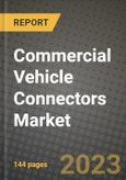 Commercial Vehicle Connectors Market - Revenue, Trends, Growth Opportunities, Competition, COVID-19 Strategies, Regional Analysis and Future Outlook to 2030 (By Products, Applications, End Cases)- Product Image