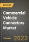 2023 Commercial Vehicle Connectors Market - Revenue, Trends, Growth Opportunities, Competition, COVID Strategies, Regional Analysis and Future outlook to 2030 (by products, applications, end cases) - Product Thumbnail Image