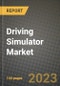 2023 Driving Simulator Market - Revenue, Trends, Growth Opportunities, Competition, COVID Strategies, Regional Analysis and Future outlook to 2030 (by products, applications, end cases) - Product Thumbnail Image