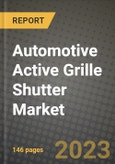 2023 Automotive Active Grille Shutter Market - Revenue, Trends, Growth Opportunities, Competition, COVID Strategies, Regional Analysis and Future outlook to 2030 (by products, applications, end cases)- Product Image