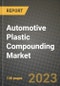 Automotive Plastic Compounding Market - Revenue, Trends, Growth Opportunities, Competition, COVID-19 Strategies, Regional Analysis and Future Outlook to 2030 (By Products, Applications, End Cases) - Product Thumbnail Image