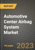 2023 Automotive Center Airbag System Market - Revenue, Trends, Growth Opportunities, Competition, COVID Strategies, Regional Analysis and Future outlook to 2030 (by products, applications, end cases)- Product Image