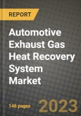 Automotive Exhaust Gas Heat Recovery System Market - Revenue, Trends, Growth Opportunities, Competition, COVID-19 Strategies, Regional Analysis and Future Outlook to 2030 (By Products, Applications, End Cases)- Product Image