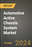 Automotive Active Chassis System Market Report: Industry Size, Market Shares Data, Latest Trends, Insights, Growth Potential, CAGR Forecasts to 2034- Product Image
