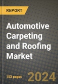 2023 Automotive Carpeting and Roofing Market - Revenue, Trends, Growth Opportunities, Competition, COVID Strategies, Regional Analysis and Future outlook to 2030 (by products, applications, end cases)- Product Image