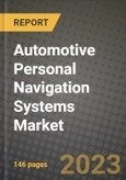 2023 Automotive Personal Navigation Systems Market - Revenue, Trends, Growth Opportunities, Competition, COVID Strategies, Regional Analysis and Future outlook to 2030 (by products, applications, end cases)- Product Image